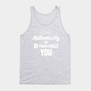 Live Authentically & Be Positively YOU Tank Top